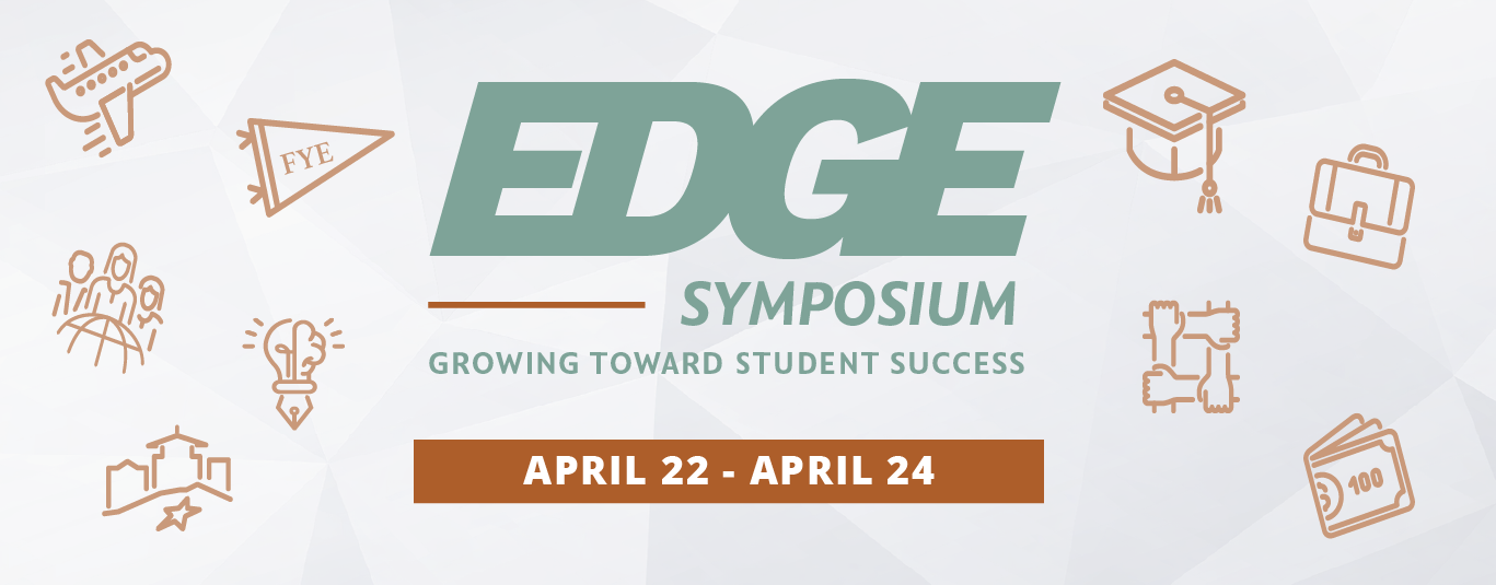 Edge Symposium, Growing toward student success, April 22-24